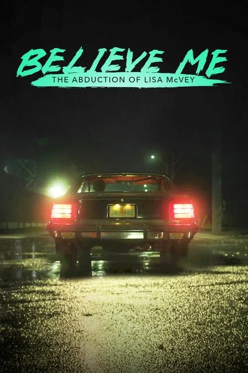 Believe Me: The Abduction of Lisa McVey (2018) poster