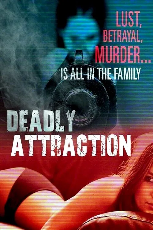 Deadly Attraction (2017) poster