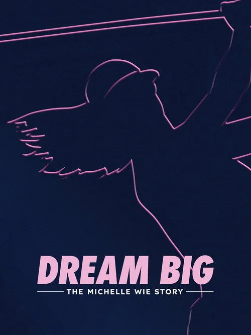 Dream Big: The Michelle Wie Story (2024) poster