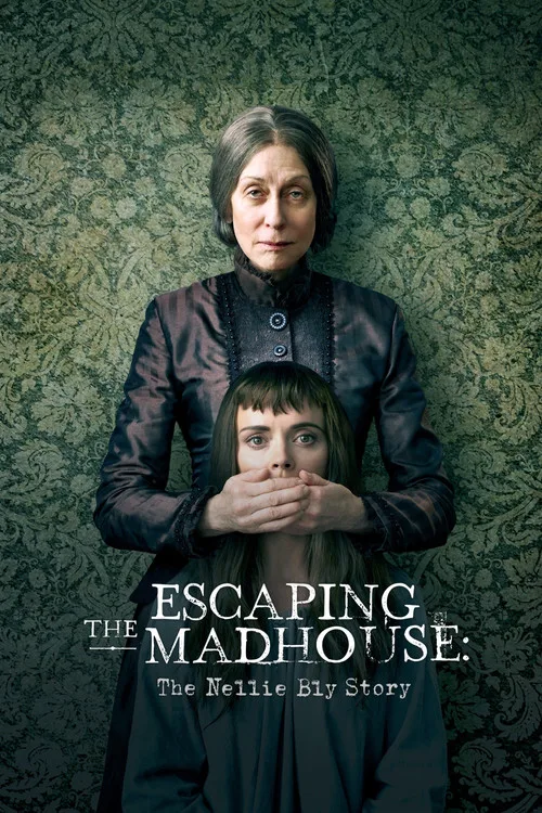Escaping the Madhouse: The Nellie Bly Story (2019) poster