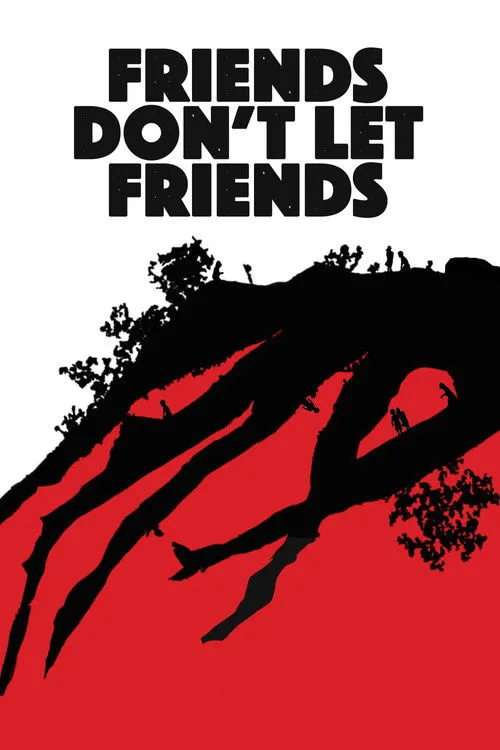 Friends Don't Let Friends (2017) poster