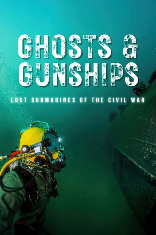 Ghosts & Gunships: Lost Submarines of the Civil War (2025) poster
