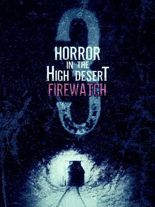 Watch Horror in the High Desert 3: Firewatch (2024) online free - poster