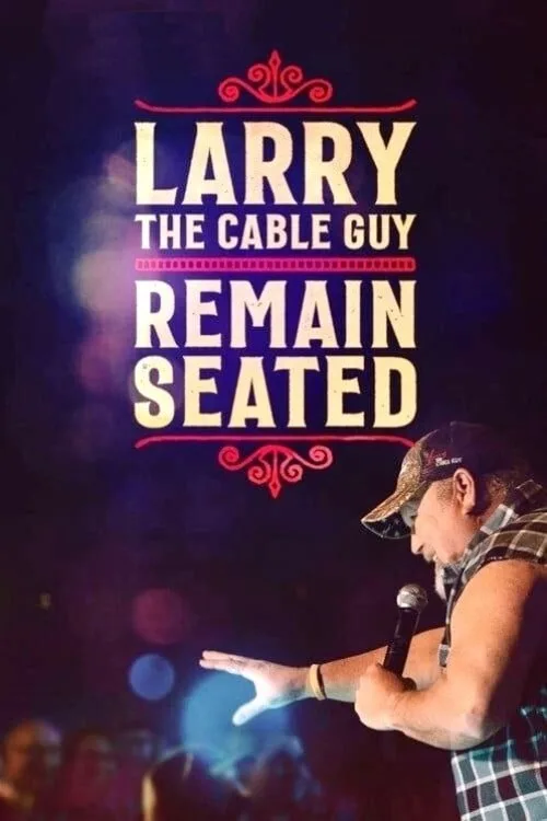 Larry The Cable Guy: Remain Seated (2020) poster