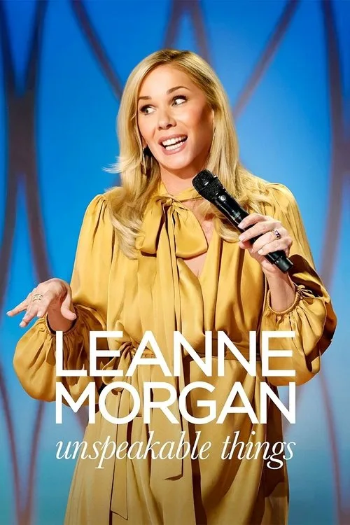 Leanne Morgan: Unspeakable Things (2025) poster