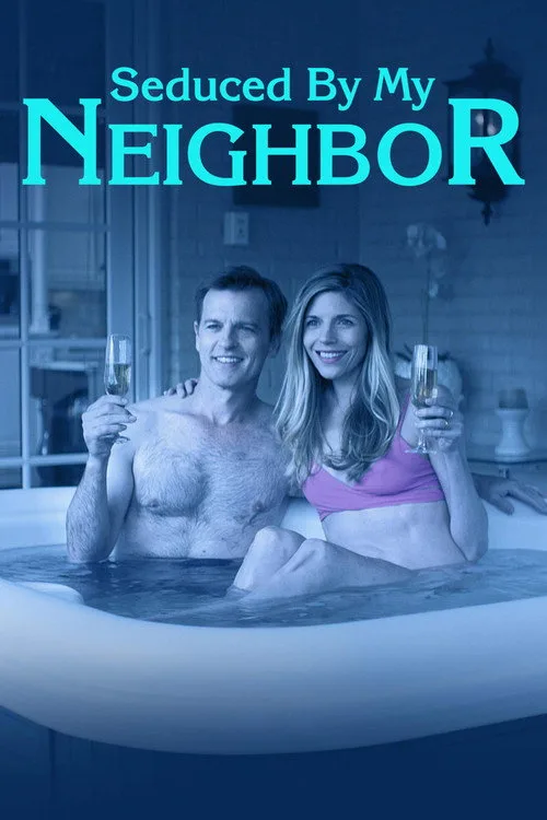 Seduced by My Neighbor (2018) poster