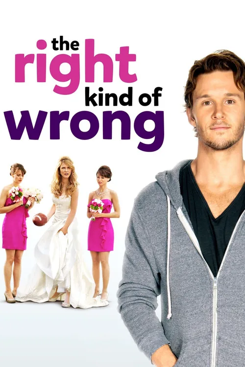 The Right Kind of Wrong (2013) poster