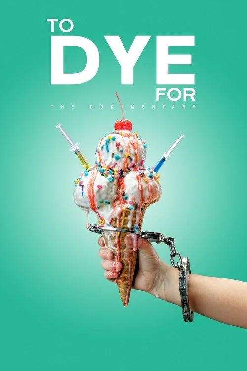 To Dye For: The Documentary (2025) poster
