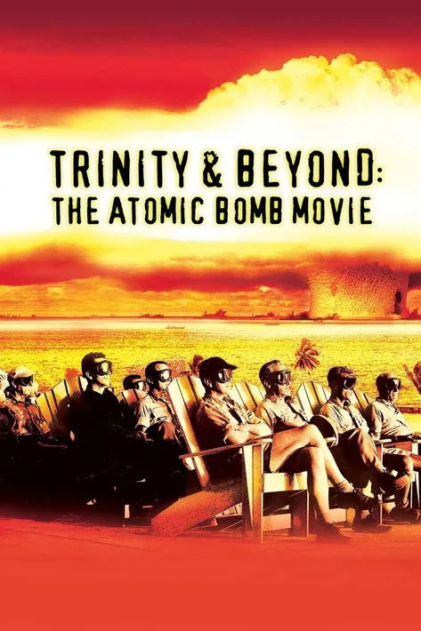 Watch Trinity And Beyond: The Atomic Bomb Movie (1995) online free - poster