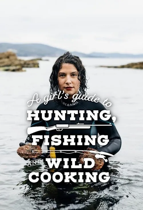 A Girl's Guide to Hunting, Fishing and Wild Cooking (2021) poster