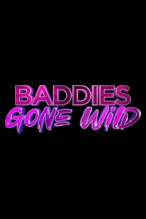 Watch Baddies Gone Wild (2025) online free - poster