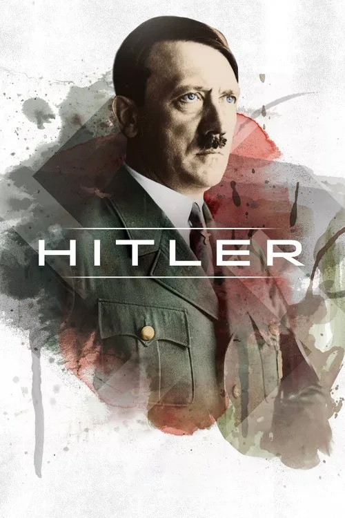 Watch Hitler: The Rise and Fall (2016) online free - poster