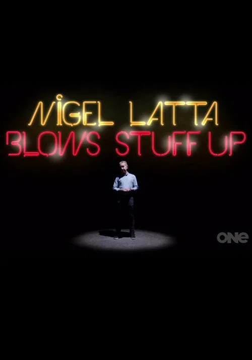 Nigel Latta Blows Stuff Up (2015) poster