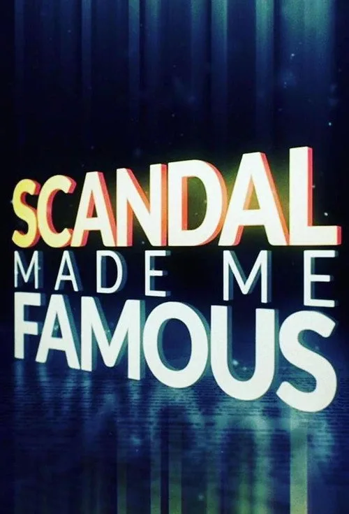 Scandal Made Me Famous (2016) poster