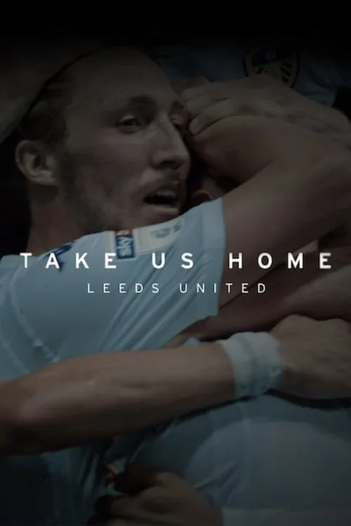 Watch Take Us Home: Leeds United (2019) online free - poster