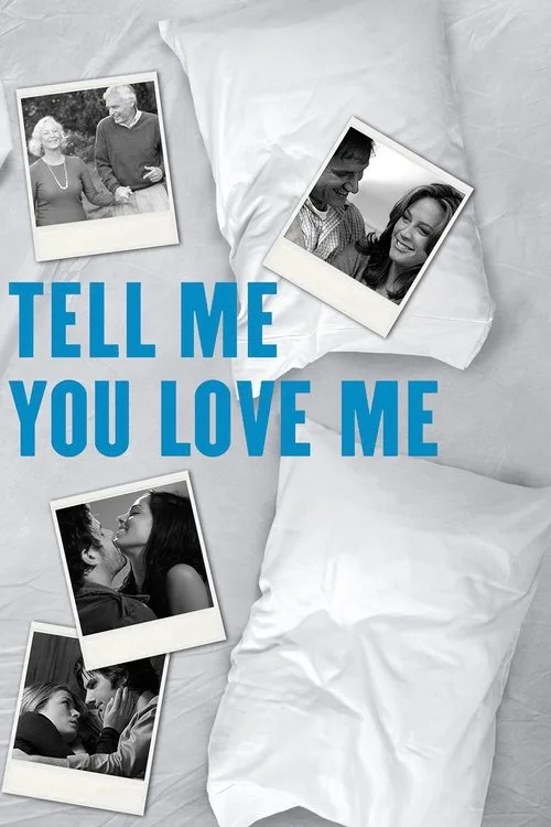 Tell Me You Love Me (2007) poster