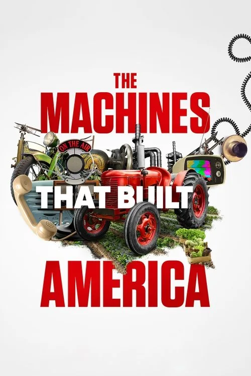 Watch The Machines That Built America (2021) online free - poster