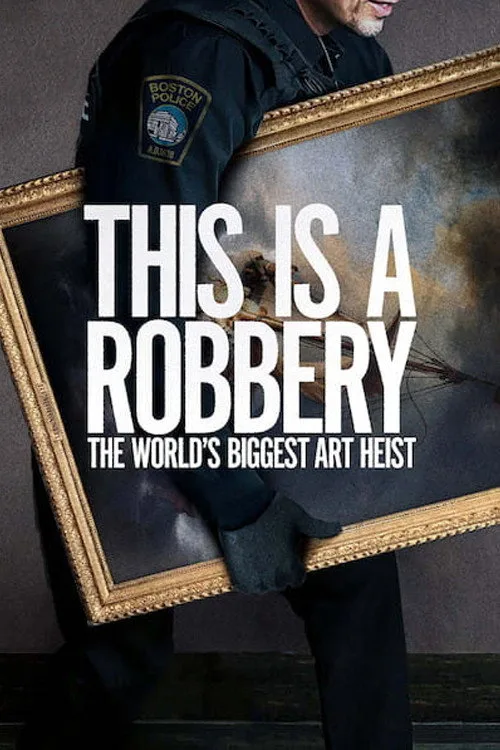This is a Robbery: The World's Biggest Art Heist (2021) poster