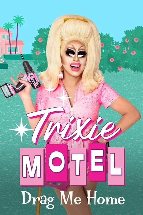 Trixie Motel: Drag Me Home (2024) poster