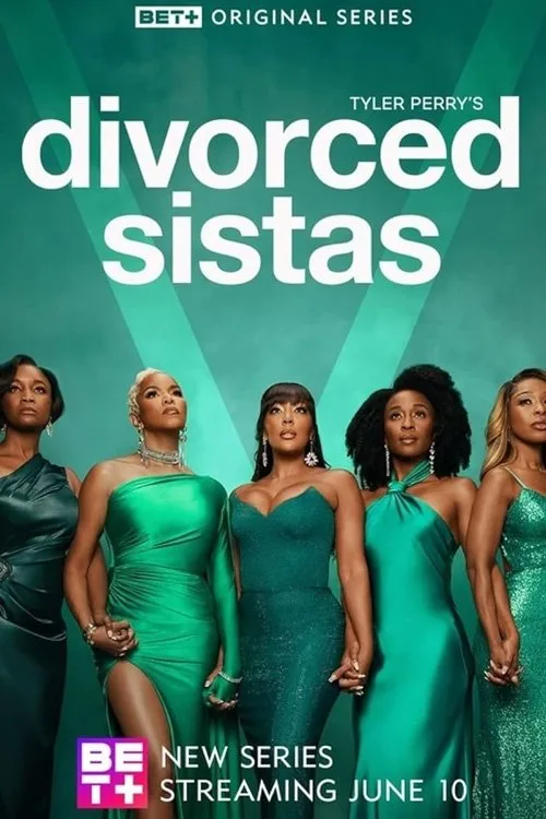 Watch Tyler Perry's Divorced Sistas (2025) online free - poster