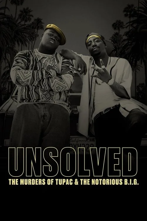 Unsolved: The Murders of Tupac and The Notorious B.I.G. (2018) poster
