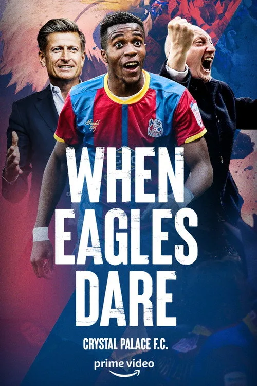 When Eagles Dare: Crystal Palace F.C. (2021) poster